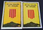 Histoire populaire des Catalans et plus particilièrement du Roussillon , du Vallespir , de Conflent et de la Cerdagne - Tomes 1 & 2. Jean Villanove