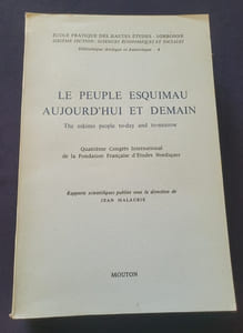 Le peuple esquimau aujourd'hui et demain - 4e congrés international de la Fondation Française d'Etudes Nordiques