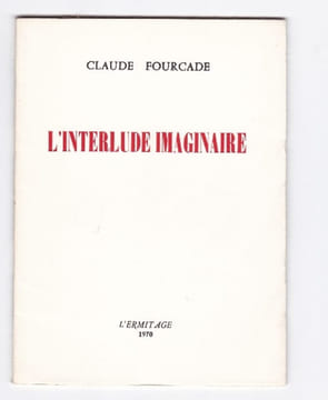 L'interlude imaginaire. Claude Fourcade