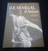 Le Sénégal d'antan - Le Sénégal à travers la carte postale ancienne . Philippe Lamarque