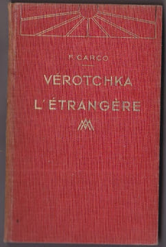 Verotchka L'etrangère Ou Le Gout Du Malheur. CARCO Francis