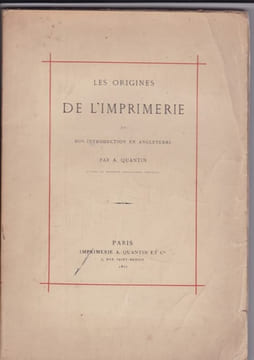 Les origines de l'imprimerie et son introduction en Angleterre . A Quantin