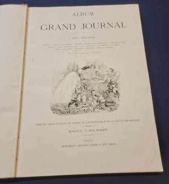 Album du grand journal - Prime du Grand Journal , du Figaro , de l'Autographe et de la Gazette des Abonnés 300 Dessins. Yriarte Marcelin Cham