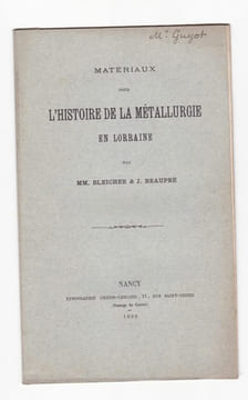 Matériaux pour l'histoire de la métallurgie en Lorraine. Bleicher & Beaupré