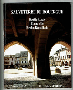Sauveterre De Rouergue - Bastide Royale - Bonne Ville - Bastion Republicain