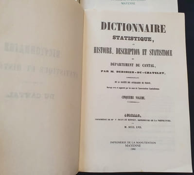 Dictionnaire statistique ou histoire , description et statistique du département du Cantal - 5 tomes en 5 volumes - complet. Deribier du Chatelet