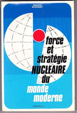 Force et Strategie Nucléaire Du Monde Moderne. BOUSQUET Raymond
