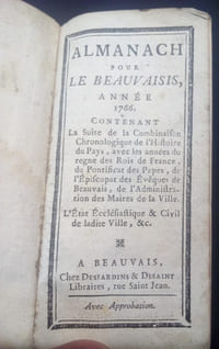 Almanach pour le Beauvaisis - Année 1766 contenant la suite de la combinaison chronologique de l'histoire du pays , avec les années du règne des rois de France , du Pontificat des Papes , de l'épiscopat des évèques de Beauvais , de l'administration des maires de la ville , l'état écclésiastique & civil de ladite ville , etc ... Suivi de Recueil d'instructions et de recettes a l'usage des habitans de la campagne , spécialement du Beauvaisis - Année 1765 