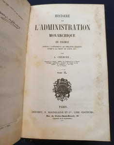 Histoire de l'administration monarchique en France depuis l'avénement de Philippe-Auguste jusqu'a la mort de Louis XVI - 2 tomes en deux volumes
