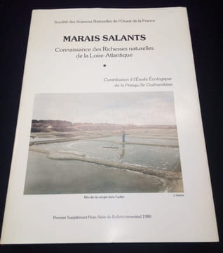 Marais Salants - Connaissance des Richesses Naturelles de la Loire Atlantique - Contribution à l'étude écologique de la Presqu'ile Guérandaise . ...