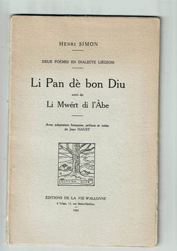 Deux Poèmes En Dialecte Liégeois - Li Pan dé Bon Diu Suivi De Li Mwert Di Labe. SIMON Henri