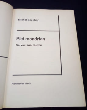 Piet Mondrian sa vie son oeuvre . Michel Seuphor