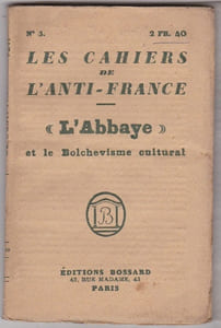 Les Cahiers De L'anti-France - L'abbaye et Le Bolchevisme Cultural