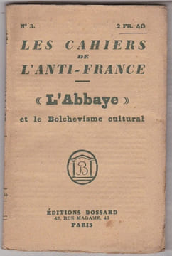 Les Cahiers De L'anti-France - L'abbaye et Le Bolchevisme Cultural. Anonyme ( Jean Maxe )