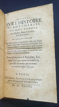 Discours sur l'Histoire de Charles VII jadis escripte par Maistre Alain Chartier son secrétaire. Ou se peut veoir, que Dieu jamais n'abandonna ceste ...