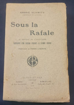 Sous la rafale - Au service de l'infanterie - Souvenirs d'un dragon pendant la grande guerre . André Schmitz