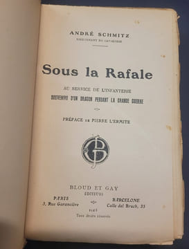 Sous la rafale - Au service de l'infanterie - Souvenirs d'un dragon pendant la grande guerre . André Schmitz
