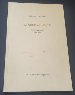 L'homme au monde ( poèmes , pensées ) ( 1975-1992). Bernard Christin