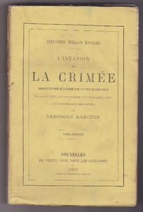 L'invasion De La Crimée . Origine et Histoire De La Guerre Jusqu'a La Mort De Lord Raglan - Complet En 5 Volumes