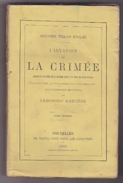 L'invasion De La Crimée . Origine et Histoire De La Guerre Jusqu'a La Mort De Lord Raglan - Complet En 5 Volumes. KINGLAKE Alexandre Willliam