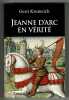 Jeanne d'Arc en vérité. traduit de l'allemand par Valentine Meunier. KRUMEICH Gerd