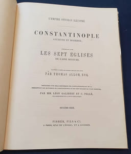 L'empire Ottoman illustré - Constantinople ancienne moderne comprenant aussi les sept églises de l'Asie mineure . Illustrés d'aprés les dessins pris sur les lieux par Thomas Allom - Précédées d'un essai historique sur Constantinople et de la description des monuments de Constantinople et des sept églises de l'Asie mineure par MM. L. Galibert et C. Pellé  - Deuxième Série 