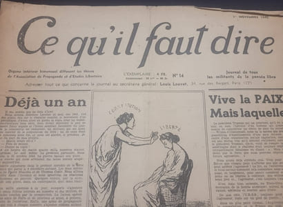 [ Presse Anarchiste ] - Ce qu'il faut dire - Journal de tous les militants de la pensée libre -  numéros 6 & 14 - 1945 
