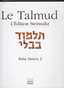 Le Talmud - L'édition Steinsaltz - baba Metsi'a 3 - Commenté par le Rabbin Adin Steinsaltz