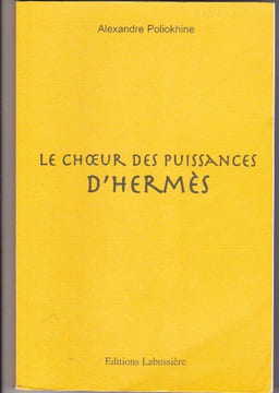 Le Choeur des puissances d'Hermès. Alexandre POLIOKHINE