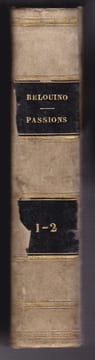 Des passions dans leurs rapports avec la religion , la philosophie, la physiologie et la médecine légale. 2 Tomes en 1 Volume . BELOUINO P