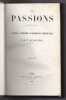 Des passions dans leurs rapports avec la religion , la philosophie, la physiologie et la médecine légale. 2 Tomes en 1 Volume . BELOUINO P
