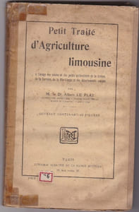 Petit traité d'agriculture limousine, à l'usage des colons et des petits cultivateurs de la Creuse, de la Corrèze, de la Haute-Vienne et des départements voisins