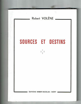 Sources et Destins. VOLENE Robert