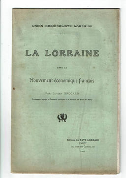La Lorraine dans le mouvement économique français. BROCARD (Lucien)