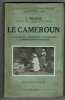 Le Cameroun. Les indigènes - Les colons - Les missions - L'administration française. Avec onze gravures et une carte. WILBOIS J.