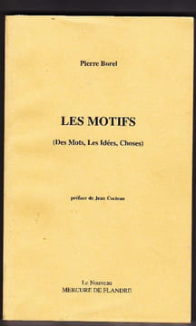 Les Motifs (Des Mots, les Idées, Choses) Préface de Jean Cocteau. BOREL Pierre