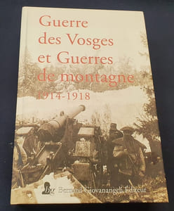 Guerre des Vosges et guerres de montagne - Actes du colloque international des 21,22 et 23 Mai 2015 a Epinal / Colmar