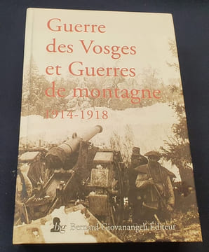 Guerre des Vosges et guerres de montagne - Actes du colloque international des 21,22 et 23 Mai 2015 a Epinal / Colmar. Collectif