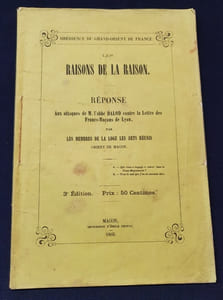Les raisons de la Raison - Réponse aux attaques de M. l'Abbé Dalod contre la lettre des Francs-Maçons de Lyon par les membres de la Loge Les Arts Réunis . Orient de Macon .