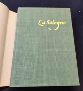 La Sologne - Contribution aux études d'ethnologie métropolitaine pour les tomes 1 & 2 et Documents de littérature traditionnelle pour le Tome 3  - 3 tomes complet 