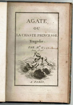 Agate, Ou La Chaste Princesse. Anonyme ( RAGOT Dit Granval Père )
