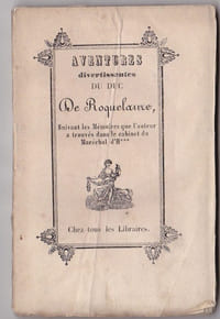 Aventures Divertissantes Du Duc De Roquelaure ; Suivant Les Mémoires Que L'auteur a Trouvés Dans Le Cabinet Du Maréchal d'H**