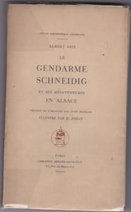 Le gendarme Schneidig et ses mésaventures en Alsace. traduit de l'alsacien par Jules Froelich, illustré par H. Zislin.