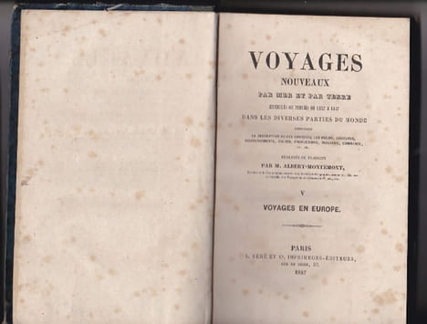 Voyages Nouveaux Par Mer et Par Terre Effectués Ou Publiés De 1837 à 1847 Dans Les Diverses Parties Du Monde - Volume V - Voyages En Europe. COLLECTIF