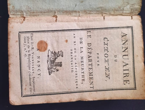 Annuaire du citoyen pour le département de la Meurthe An XI de la République Française suivi de Table des conversions des anciennes mesures du ...
