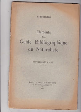 Eléments D'un Guide Bibliographique Du Naturaliste + Supplements. BOURLIERE F