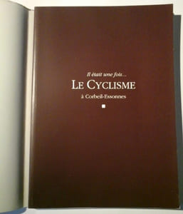 Il Etait Une Fois Le Cyclisme à Coebeil Essonnes - Un Siècle D'histoire