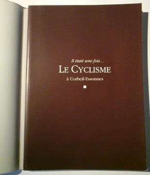 Il Etait Une Fois Le Cyclisme à Coebeil Essonnes - Un Siècle D'histoire. CAPUT Guy OBERLE Roland