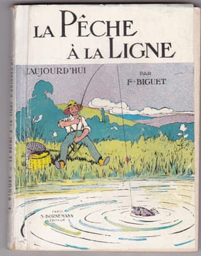 La Pèche a La Ligne Aujourd'hui. BIGUET Fernand