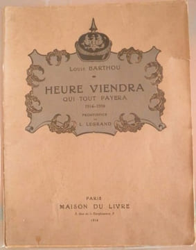 Heure viendra qui tout payera 1914-1916. Frontispice Louis Legrand. BARTHOU Louis